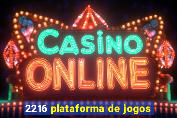 2216 plataforma de jogos